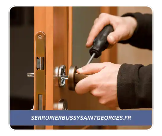 Serrurier Bussy-Saint-Georges 77600